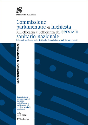 Commissione parlamentare di inchiesta sull'efficacia e l'efficienza del servizio sanitario nazionale. Relazioni conclusive sull'attività della Commissione e sulle inchieste svolte
