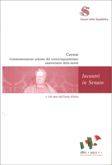 Cavour. Commemorazione solenne del centocinquantesimo anniversario della morte, a 150 anni dall'Unità d'Italia