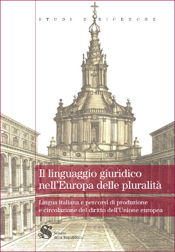Il linguaggio giuridico nell'Europa delle pluralità. Lingua italiana e percorsi di produzione e circolazione del diritto dell'Unione europea